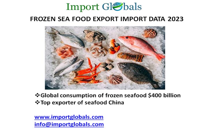 Frozen Sea Food Import and Export Trade 2023 Frozen Sea Food Import and Export Trade 2023