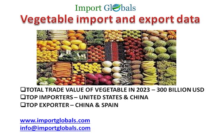 Vegetable Import Export Data Vegetable Import Export Data