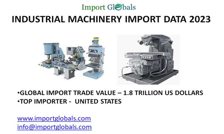 Industrial Machinery Import Data Industrial Machinery Import Data