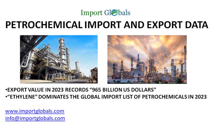 Petrochemical Import and Export Data Petrochemical Import and Export Data
