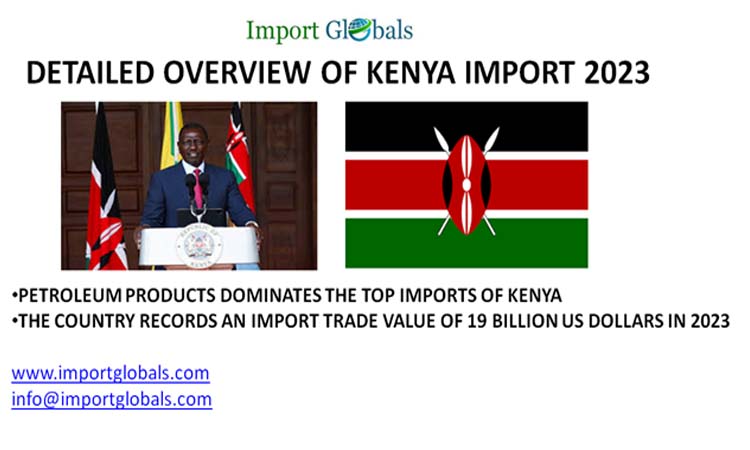 Unveil the Plethora of Kenyan Imports: Key Trade Insights of the Global Trade Unveil the Plethora of Kenyan Imports: Key Trade Insights of the Global Trade