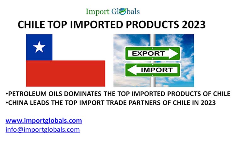 Chile Top Imported Products: Key Insights of the Trading Partners Chile Top Imported Products: Key Insights of the Trading Partners