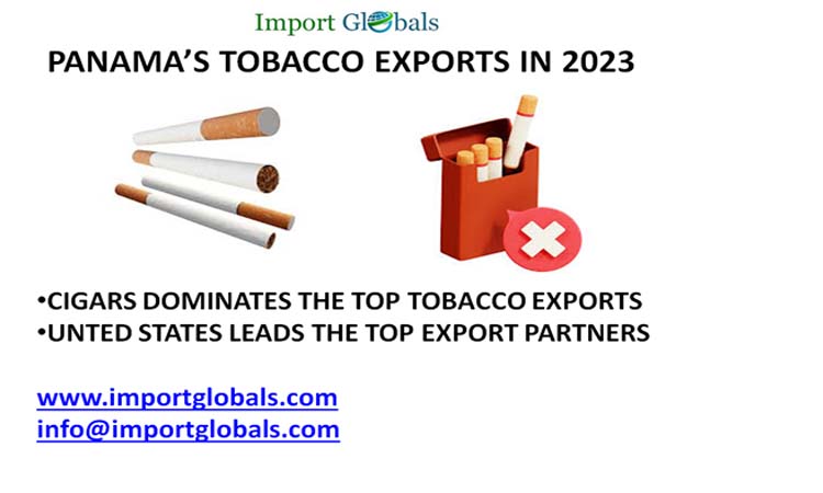 Panama’s Tobacco Exports: Key Insights of Latest Trade Partners and Global Valuations Panama’s Tobacco Exports: Key Insights of Latest Trade Partners and Global Valuations
