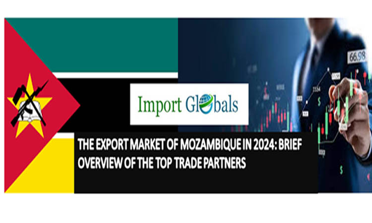 The Export Market of Mozambique in 2024: Brief Overview of the Top Trade Partners The Export Market of Mozambique in 2024: Brief Overview of the Top Trade Partners