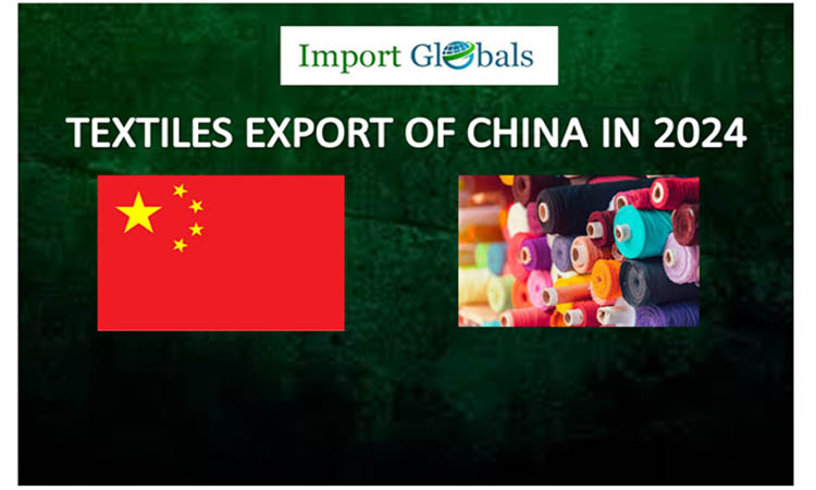 Textiles Export of China in 2024: A Closer Look to the Detailed Trends and Strategies of the Growing Exports Textiles Export of China in 2024: A Closer Look to the Detailed Trends and Strategies of the Growing Exports