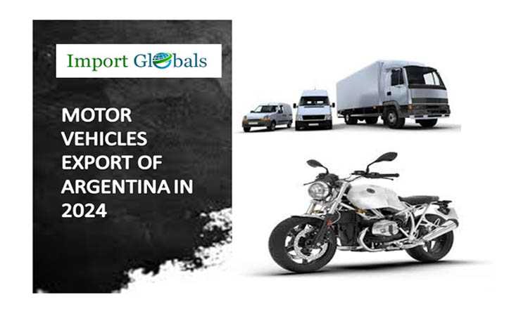 Motor Vehicles Export of Argentina in 2024: The Comprehensive Analysis of the Top Exported Models and Destination Motor Vehicles Export of Argentina in 2024: The Comprehensive Analysis of the Top Exported Models and Destination