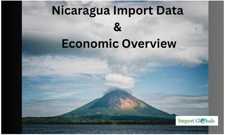 Nicaragua Import Data & Economic Overview Nicaragua Import Data & Economic Overview