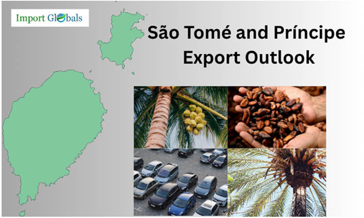 São Tomé and Príncipe  Export Outlook: Economic Trends, Key Markets, and Strategic Growth Pathways São Tomé and Príncipe  Export Outlook: Economic Trends, Key Markets, and Strategic Growth Pathways