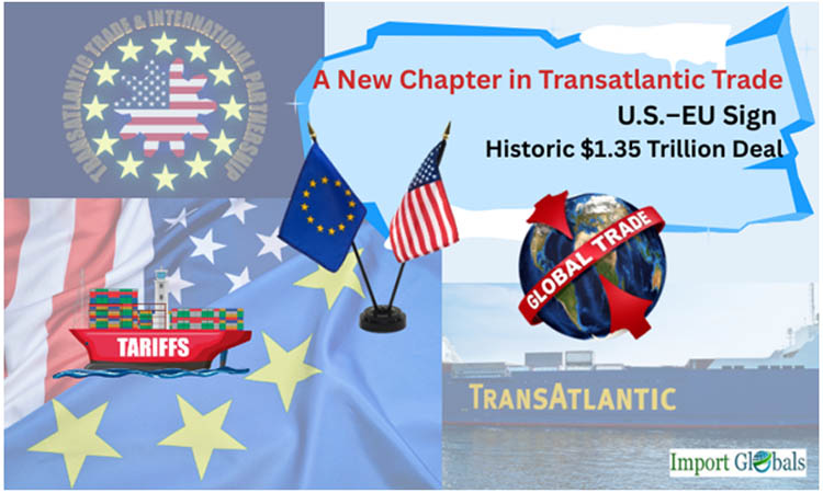 A New Chapter in Transatlantic Trade: U.S.–EU Sign Historic $1.35 Trillion Deal A New Chapter in Transatlantic Trade: U.S.–EU Sign Historic $1.35 Trillion Deal