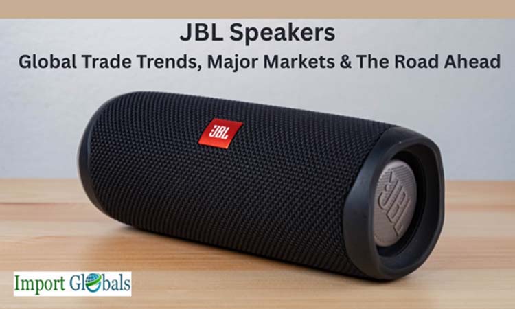 JBL Speakers: Global Trade Trends, Major Markets & the Road Ahead JBL Speakers: Global Trade Trends, Major Markets & the Road Ahead