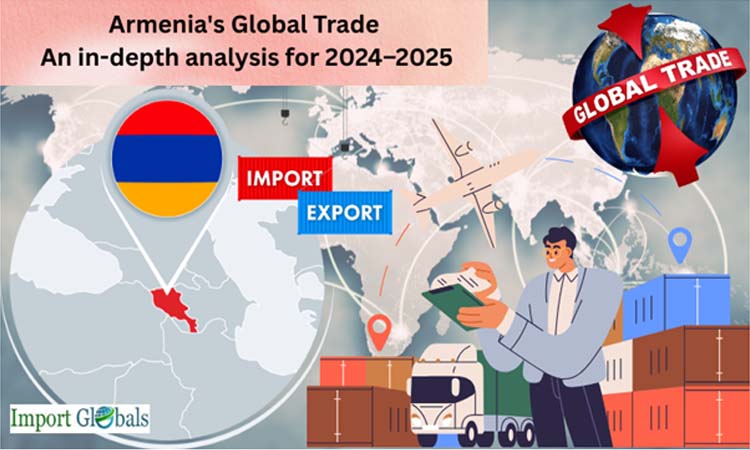 Armenia's Global Trade: An in-depth Analysis for 2024–2025 Armenia's Global Trade: An in-depth Analysis for 2024–2025