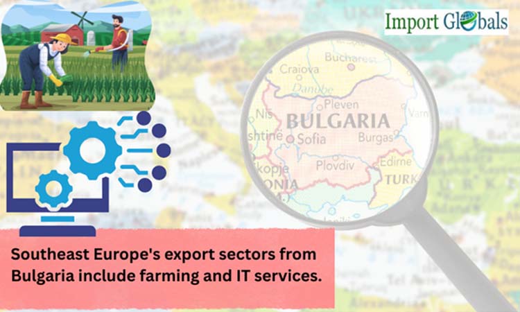 Southeast Europe's Export Sectors From Bulgaria Include Farming and It Services