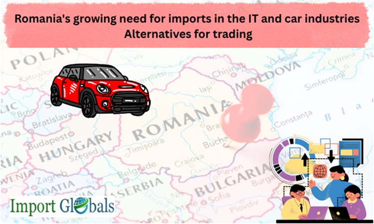 Romania's Growing Need for Imports in the It and Car Industries: Alternatives for Trading